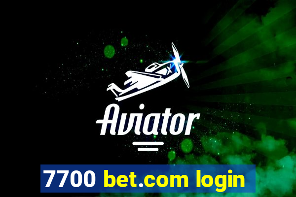 7700 bet.com login